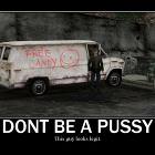 Dont Be A Pussy