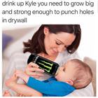 Drink Up Kyle