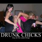 Drunk Chicks