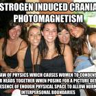 Estrogen Induced Cranial Photomagnetism