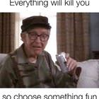 Everything Will Kill You