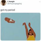 Got My Period