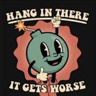 Hang In There