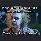 Has It Been A Rough Week