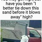Have You Been High