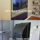 Hey Nice Flat Screen