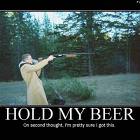 Hold My Beer