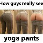 How Guys See Yoga Pants