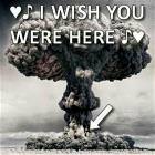 I Wish You Were Here