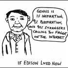 If Edison Lived Now