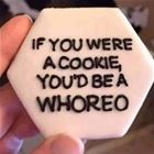 If You Were A Cookie