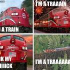Im A Traaaain