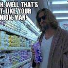 Just Your Opinion