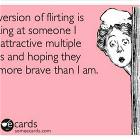 My Version Of Flirting