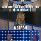 Name Something A Doctor Might Pull Out