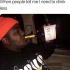 Need To Drink Less