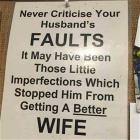 Never Criticise You Husbands Faults