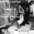 Never Leave Your Foot Dangling