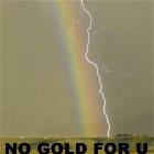 No Gold For You