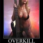 Overkill