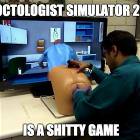 Proctologist Simulator