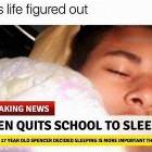 Quits School To Sleep
