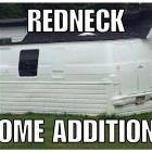 Redneck Home Additions