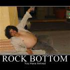 Rock Bottom Arrived