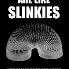 Slinkies