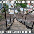 Someone Get A Skateboard
