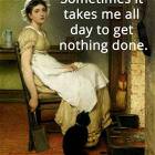 Sometimes It Takes Me All Day