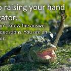 Stop Raising Your Hand
