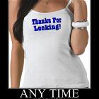Thanks For Looking