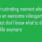 That Frustrating Moment