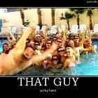 That Guy Is My Hero