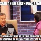 The Child Birth Was Beautiful