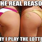 The Reason I Play The Lotto