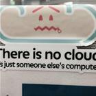 There Is No Cloud