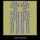 They Dance