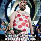 To Fully Understand The Pizza