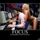 Too Much Focus
