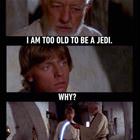Too Old To Be A Jedi