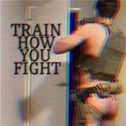 Train How You Fight