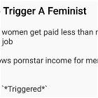 Trigger A Feminist