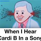 When I Hear Cardi B