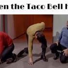 When The Taco Bell Hits