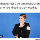 When You Smell A Certain Alcohol