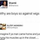 Why Are Boys Against Wigs