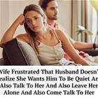 Wife Is Frustrated