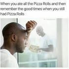 You Ate The Pizza Rolls